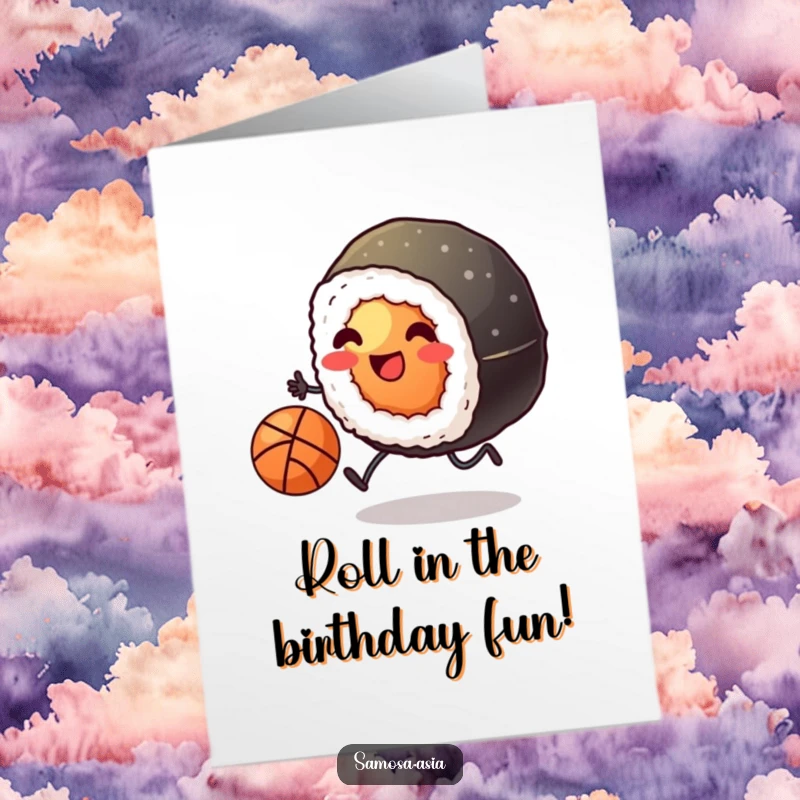 Funny Free Printable Birthday Card of a smiling sushi roll with tiny legs enthusiastically kicking a basketball. Action-packed and playful.